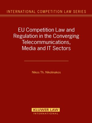 cover image of EU Competition Law and Regulation in the Converging Telecommunications, Media and IT Sectors